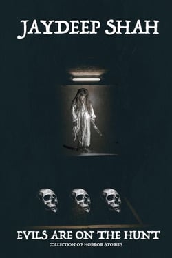 Evils Are on the Hunt (Collection of Horror Stories)