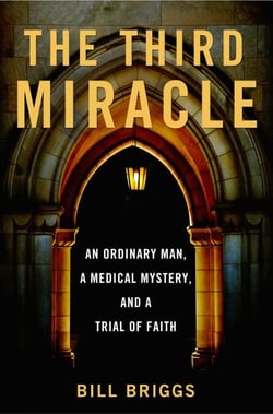 The Third Miracle - An Ordinary Man, a Medical Mystery, and a Trial of Faith
