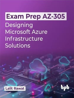 Exam Prep AZ-305: Designing Microsoft Azure Infrastructure Solutions