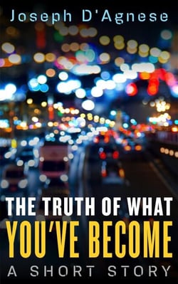 The Truth of What You've Become: A Short Story - Daggyland Singles, #9