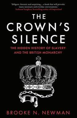 The Crown’s Silence - The Hidden History of Slavery and the British Monarchy