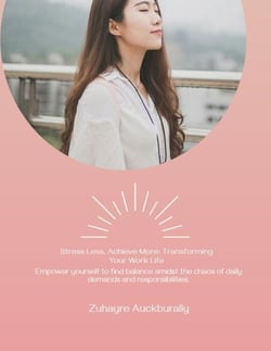 Stress Less , Achieve More: Transforming Your Work Life