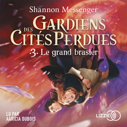 Gardiens des cités perdues - Volume 3 : Le grand brasier
