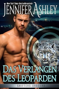 Das Verlangen des Leoparden - Shifters Unbound: Deutsche Ausgabe