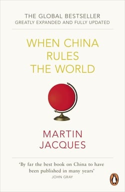 When China Rules The World - The Rise of the Middle Kingdom and the End of the Western World [Greatly updated and expanded]
