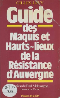 Guide des maquis et hauts-lieux de la Résistance d'Auvergne