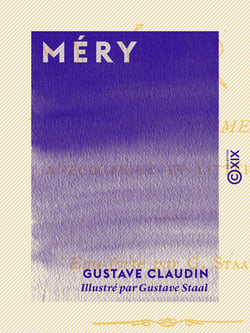 Méry - Sa vie intime, anecdotique et littéraire