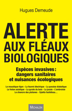 Alerte aux fléaux biologiques - Espèces invasives : dangers sanitaires et nuisances écologiques