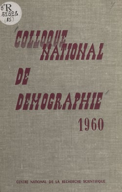 Colloque national de démographie - Organisé par les instituts et centres universitaires de démographie, Strasbourg, 5-6-7 mai 196O