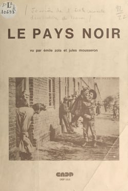 Le pays noir - Vu par Émile Zola et Jules Mousseron