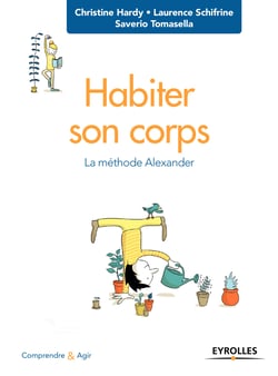 Habiter son corps - La méthode Alexander