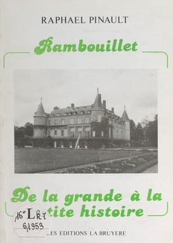 Rambouillet - De la grande à la petite histoire