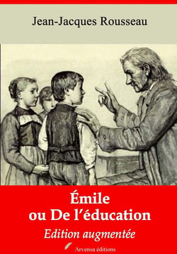 Emile ou De l’éducation – suivi d'annexes - Nouvelle édition 2019
