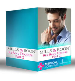 Six Sexy Doctors Part 2 - Posh Doc Claims His Bride / Surgeon Boss, Surprise Dad / Children's Doctor, Society Bride / The Royal Doctor's Bride / The Doctor Claims His Bride / The Rebel Surgeon's Proposal