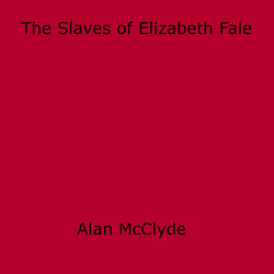 The Slaves of Elizabeth Fale