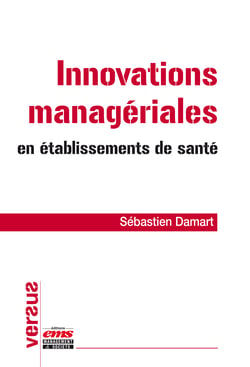 Innovations managériales en établissements de santé - Vers un management "intégratif"