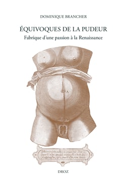 Equivoques de la pudeur - Fabrique d'une passion à la Renaissance