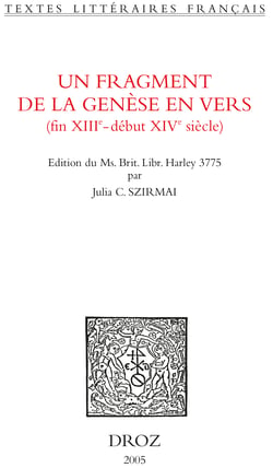 Un Fragment de la Genèse en vers : fin XIIIe - début XIVe siècle. Edition critique du Ms. Brit. Libr. Harley 3775