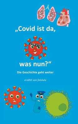 Covid ist da, was nun? - Die Geschichte geht weiter