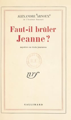 Faut-il brûler Jeanne ? - Mystère en trois journées