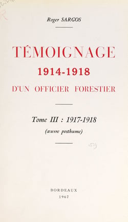 Témoignage, 1914-1918, d'un officier forestier (3). 1917-1918