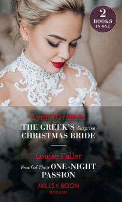The Greek's Surprise Christmas Bride / Proof Of Their One-Night Passion - The Greek's Surprise Christmas Bride / Proof of Their One-Night Passion