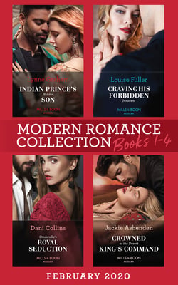 Modern Romance February 2020 Books 1-4 - Indian Prince's Hidden Son / Craving His Forbidden Innocent / Cinderella's Royal Seduction / Crowned at the Desert King's Command