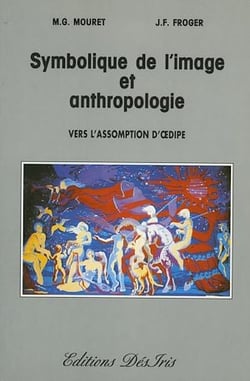 Symbolique de l'image et anthropologie - Suivi d'une étude sur le mythe d'Œdipe