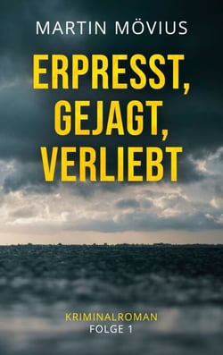 Erpresst, gejagt, verliebt - Kriminalroman