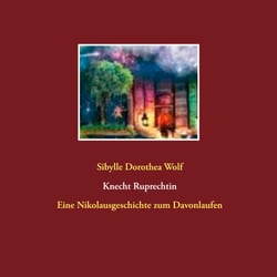 Knecht Ruprechtin - Eine Nikolausgeschichte zum Davonlaufen
