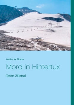 Mord in Hintertux - Tatort Zillertal