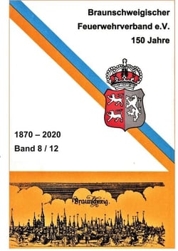 150 Jahre Braunschweigischer Feuerwehrverband - Verbandsarbeit einst und jetzt