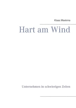 Hart am Wind - Unternehmen in schwierigen Zeiten