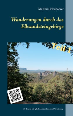 Wanderungen durch das Elbsandsteingebirge - 26 Touren mit QR-Codes zur besseren Orientierung