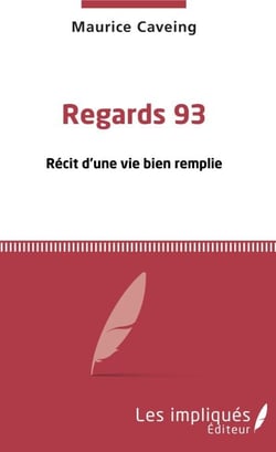 Regards 93 - Récit d'une vie bien remplie