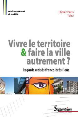 Vivre le territoire et faire la ville autrement ? - Regards croisés franco-brésiliens