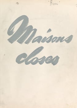 Maisons closes - L'histoire, l'art, la littérature, les mœurs