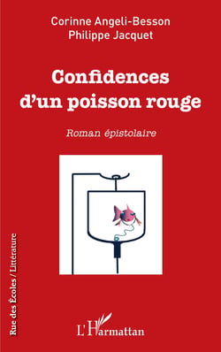 Confidences d'un poisson rouge - <em>Roman épistolaire</em>