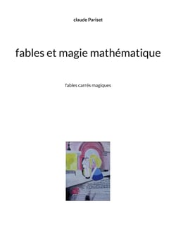 Fables et magie mathématique - Fables carrés magiques