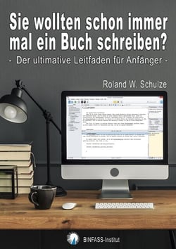 Sie wollten schon immer mal ein Buch schreiben? - Der ultimative Leitfaden für Anfänger