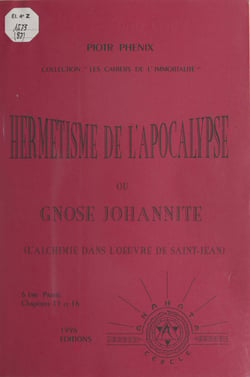 Hermétisme de l'Apocalypse ou Gnose johannite (6). Chapitres 15 et 16 : l'alchimie dans l'œuvre de Saint-Jean