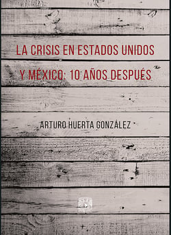 La crisis en Estados Unidos y México: 10 años después