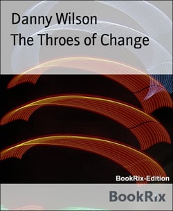 The Throes of Change