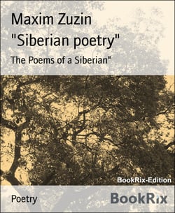"Siberian poetry" - The Poems of a Siberian"