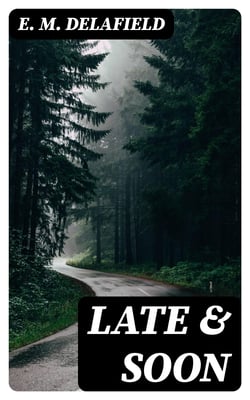 Late &amp; Soon