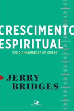 Crescimento espiritual - Como amadurecer em Cristo