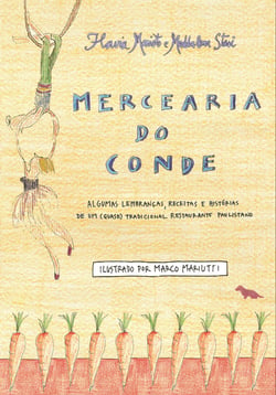 Mercearia do Conde - Algumas lembranças, receitas e histórias de um (quase) tradicional restaurante paulistano