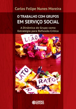 O trabalho com grupos em serviço social - A dinâmica de grupo como estratégia para reflexão crítica