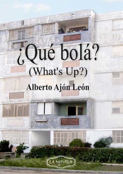 ¿Qué bolá? - (What´s up?)