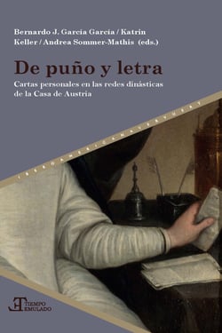 De puño y letra - cartas personales en las redes dinásticas de la Casa de Austria